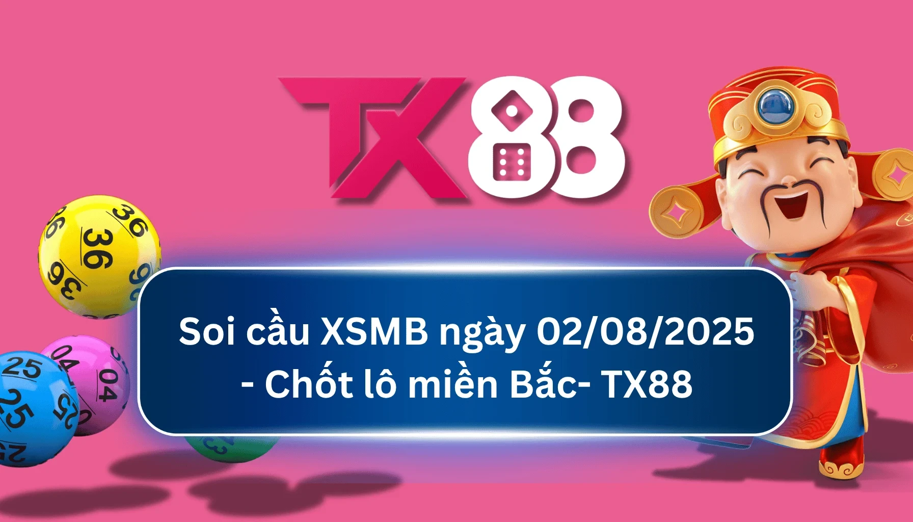 TX88 Soi Cầu XSMB 02/08/2025: Chọn số tài lộc cùng TX88